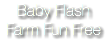 Baby Flash Farm Fun Free